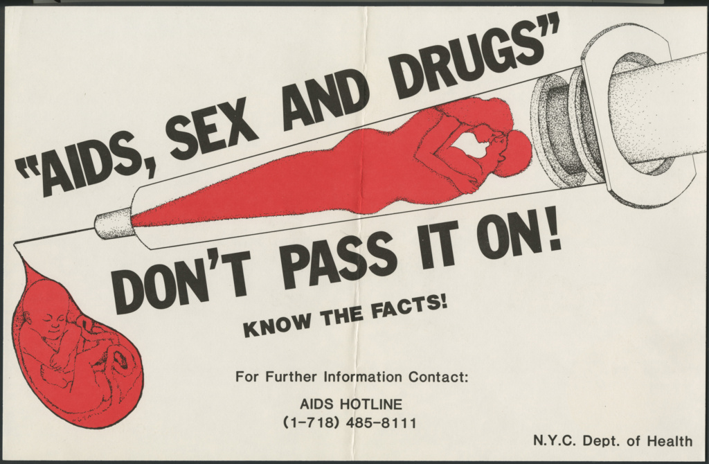 Poster with phrase "AIDS, Sex, and Drugs"  Don't pass it on. In the middle is a syringe with a couple embracing and a red fetus coming out of the tip of the needle mimicking blood. In the bottom portion of the poster it reads, "Know the facts!" The poster also includes contact phone number for the AIDS hotline.